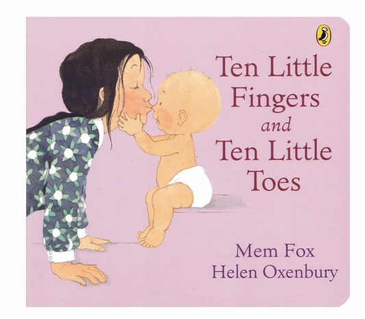 Ten Little Fingers Ten Little Toes- Mem Foxs