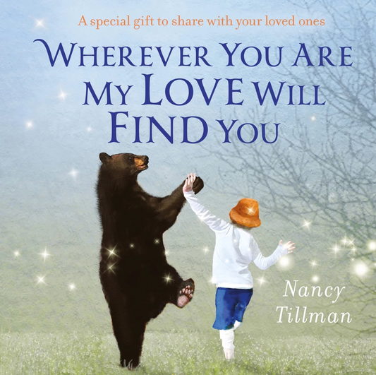 Wherever You Are My Love Will Find You by Nancy Tillman - Book