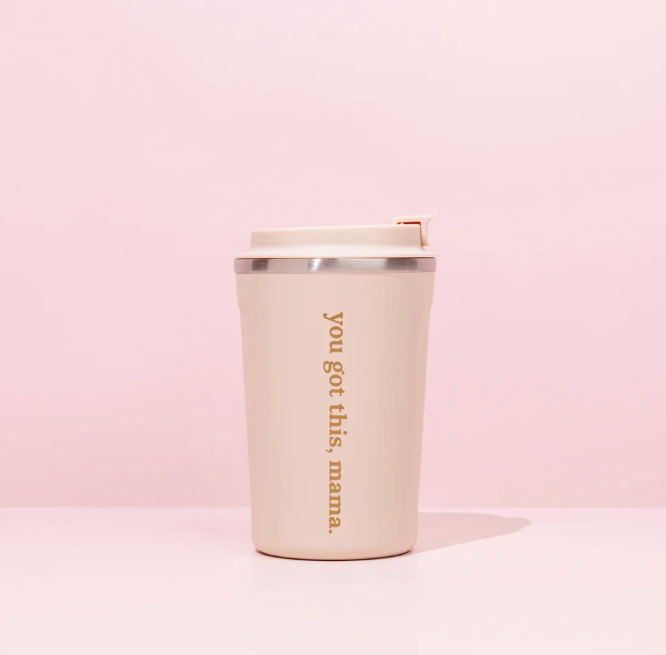 ‘You got this, mama’ Keep Cup